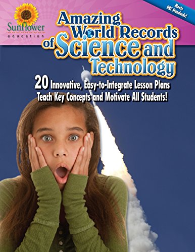 Stock image for Amazing World Records of Science and Technology: 20 Innovative, Easy-to-Integrate Lesson Plans Teach Key Concepts and Motivate All Students! for sale by Revaluation Books