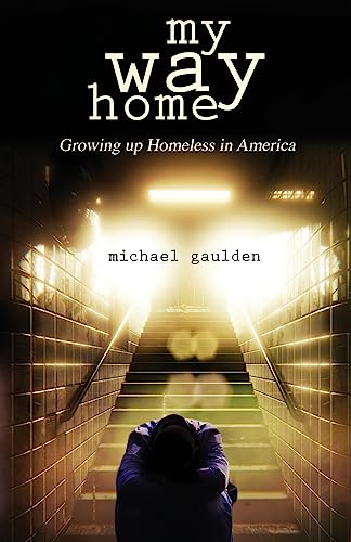 Beispielbild fr My Way Home: Growing Up Homeless in America zum Verkauf von SecondSale