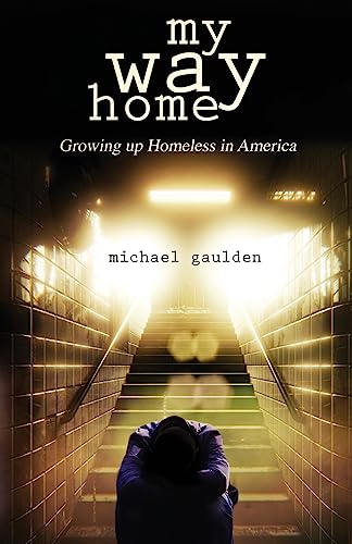 Stock image for My Way Home: Growing Up Homeless in America for sale by SecondSale