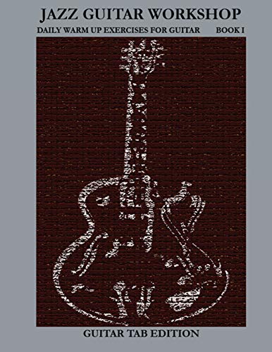 Stock image for Jazz Guitar Workshop Book I - Daily Warm Ups for Guitar Tab Edition for sale by Chiron Media