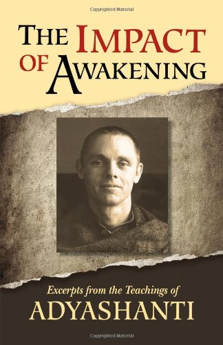 Beispielbild fr The Impact of Awakening - 3rd Edition: Excerpts from the Teachings of Adyashanti zum Verkauf von medimops