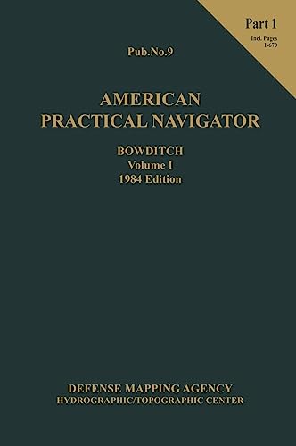 Beispielbild fr American Practical Navigator BOWDITCH 1984 Vol1 Part 1 7x10 zum Verkauf von Books From California