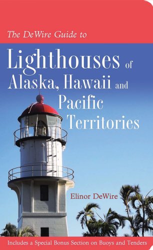 Imagen de archivo de The Dewire Guide to Lighthouses of Alaska, Hawaii, and U.S. Pacific Territories a la venta por ThriftBooks-Atlanta