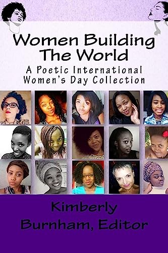 Stock image for Women Building The World: A Poetic International Women's Day Collection for sale by Lucky's Textbooks