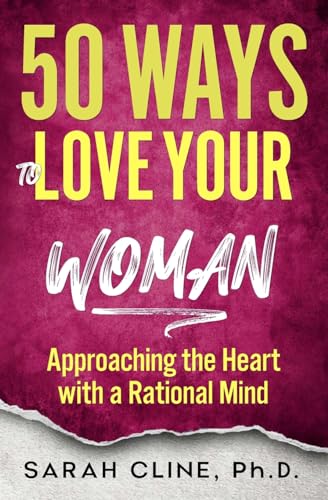 Beispielbild fr 50 Ways to Love Your Woman: Approaching the Heart With a Rational Mind zum Verkauf von Ria Christie Collections