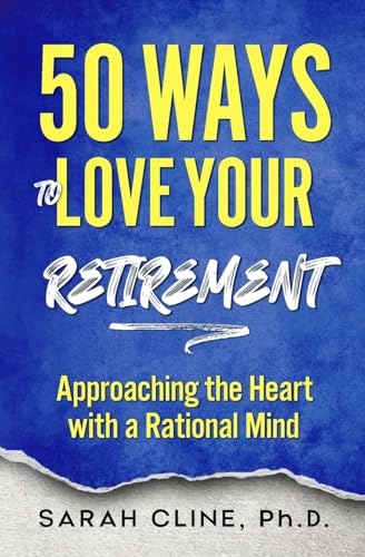 Beispielbild fr 50 Ways to Love Your Retirement zum Verkauf von GreatBookPrices