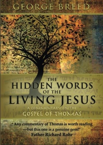 Stock image for The Hidden Words of the Living Jesus: A Commentary on the Gospel of Thomas for sale by mountain