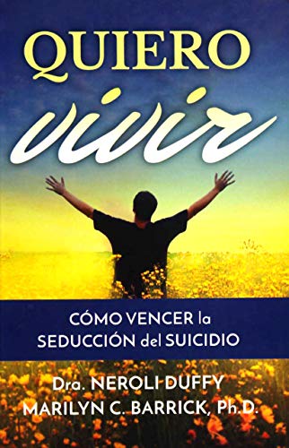 Stock image for Quiero vivir: cmo vencer la seduccin del suicidio (Spanish Edition) for sale by Lucky's Textbooks