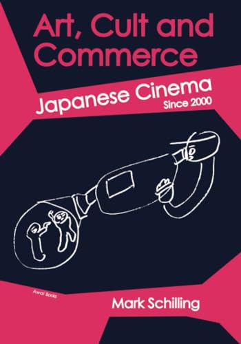 Imagen de archivo de Art, Cult and Commerce: Japanese Cinema Since 2000 a la venta por GF Books, Inc.