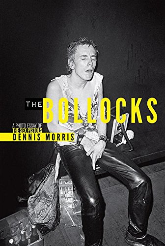 Beispielbild fr The Bollocks: A Photo Essay of the Sex Pistols zum Verkauf von GF Books, Inc.