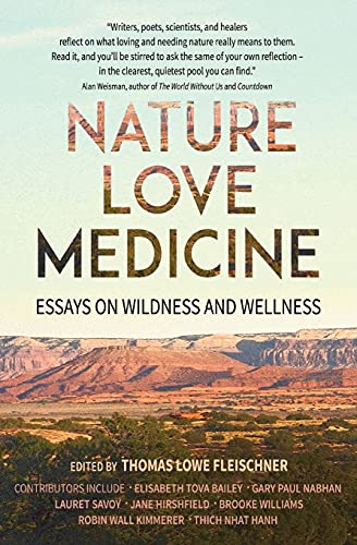 Beispielbild fr Nature, Love, Medicine: Essays on Wildness and Wellness zum Verkauf von SecondSale