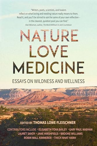 Stock image for Nature, Love, Medicine: Essays on Wildness and Wellness for sale by SecondSale