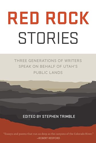 9781937226794: Red Rock Stories: Three Generations of Writers Speak on Behalf of Utah's Public Lands