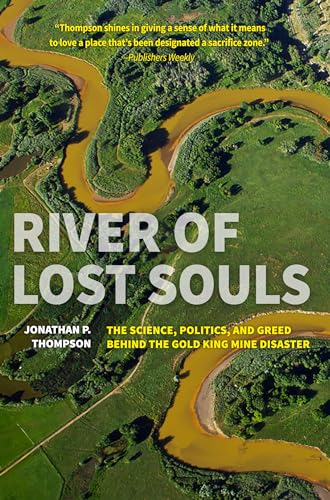 Beispielbild fr River of Lost Souls: The Science, Politics, and Greed Behind the Gold King Mine Disaster zum Verkauf von Jenson Books Inc