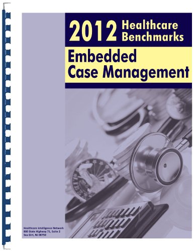 2012 Healthcare Benchmarks: Embedded Case Management (9781937229795) by Compilation