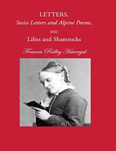 Beispielbild fr Letters, Swiss Letters and Alpine Poems, and Lilies and Shamrocks zum Verkauf von SecondSale