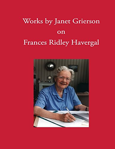 Beispielbild fr Works by Janet Grierson: on Frances Ridley Havergal zum Verkauf von GF Books, Inc.