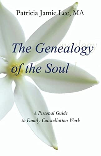 9781937238001: The Genealogy of the Soul: A Personal Guide to Family Constellation Work