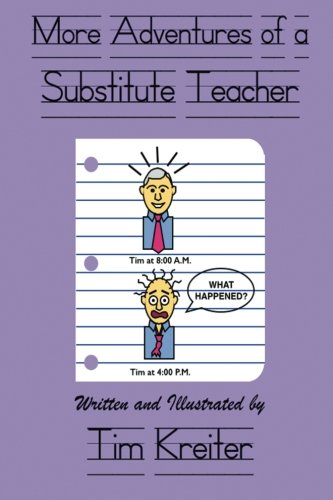 Stock image for More Adventures of a Substitute Teacher [Paperback] Kreiter, Tim for sale by Turtlerun Mercantile