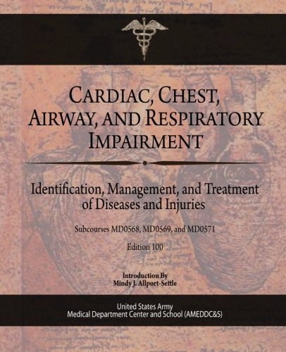 Beispielbild fr Cardiac, Chest, Airway, and Respiratory Impairment: Identification, Management, and Treatment of Diseases and Injuries zum Verkauf von Revaluation Books