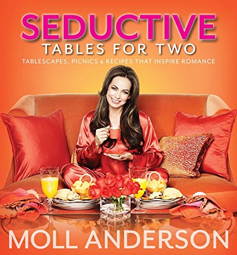 Beispielbild fr SeductiveTables for Two : Tablescapes, Picnics, and Recipes That Inspire Romance zum Verkauf von Better World Books