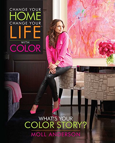 Beispielbild fr Change Your Home, Change Your Life with Color : What's Your Color Story? zum Verkauf von Better World Books