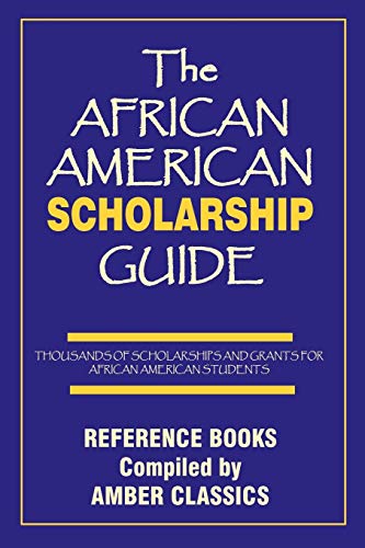Stock image for The African American Scholarship Guide for sale by Goodwill of Colorado