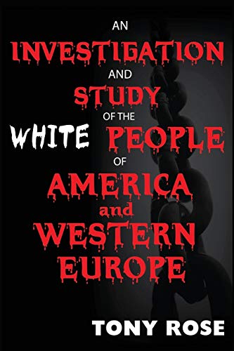 Stock image for An investigation and study of the White people of America and Western Europe for sale by Chiron Media