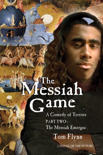 The Messiah Game: A Comedy of Terrors Part Two: The Messiah Emerges (9781937276317) by Flynn, Tom