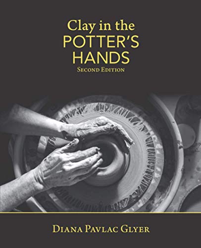 Stock image for Clay in the Potters Hands: Second Edition for sale by Goodwill Industries of VSB