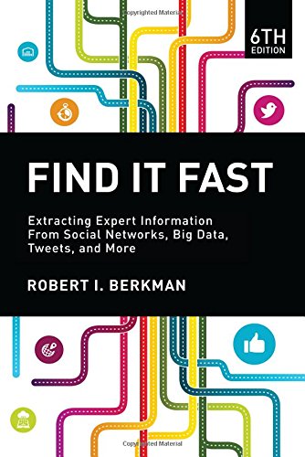Beispielbild fr Find It Fast : Extracting Expert Information from Social Networks, Big Data, Tweets, and More zum Verkauf von Better World Books