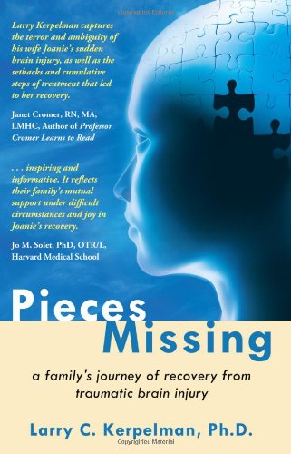 Beispielbild fr Pieces Missing: A Family's Journey of Recovery from Traumatic Brain Injury zum Verkauf von ThriftBooks-Atlanta