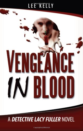 Beispielbild fr Vengeance in Blood: A Detective Lacy Fuller Novel zum Verkauf von Buchpark