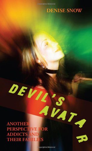 Stock image for Devil's Avatar - Another Perspective for Addicts and Their Families for sale by Front Cover Books