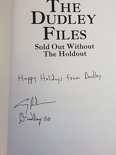 Beispielbild fr The Dudley Files : Sold Out Without the Holdout zum Verkauf von Better World Books