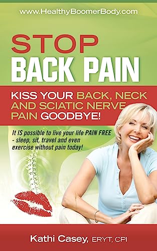 9781937294045: STOP Back Pain: Kiss Your Back, Neck And Sciatic Nerve Pain Goodbye!