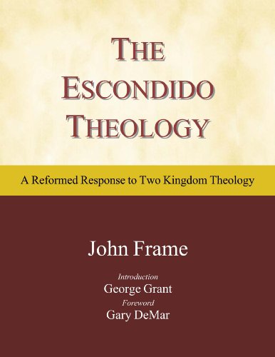 Stock image for The Escondido Theology: A Reformed Response to Two Kingdom Theology for sale by Goodwill Southern California