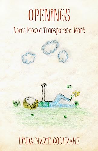 Imagen de archivo de Openings: Notes From a Transparent Heart a la venta por Lucky's Textbooks