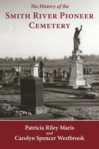 Beispielbild fr The History of Smith River Pioneer Cemetery zum Verkauf von Revaluation Books