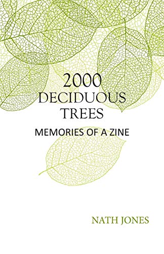 9781937316136: 2000 Deciduous Trees: Memories of a Zine