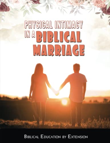9781937324407: Physical Intimacy in a Biblical Marriage
