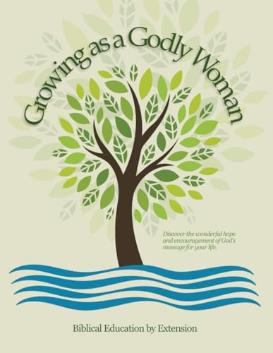 Stock image for Growing as a Godly Woman: Discover the wonderful hope and encouragement of God?s message for your life. for sale by GF Books, Inc.