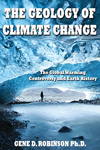 Imagen de archivo de Global Warming-Alarmists, Skeptics and Deniers : A Geoscientist looks at the science of Climate Change a la venta por Better World Books