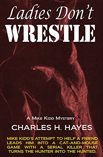 9781937327996: Ladies Don't Wrestle (Mike Kidd Mystery)