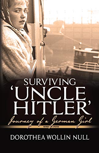 Beispielbild fr Surviving 'Uncle Hitler': Journey of a German Girl zum Verkauf von HPB Inc.
