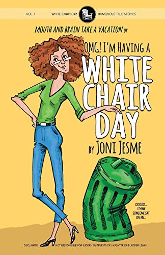 Beispielbild fr OMG! I'm Having a White Chair Day: or Mouth and Brain Take a Vacation zum Verkauf von ThriftBooks-Atlanta