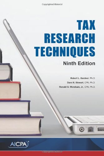 Tax Research Techniques, Ninth Edition (9781937350161) by Worsham Gardner, Stewart; Dave Nelson Stewart; Ronald G. Worsham