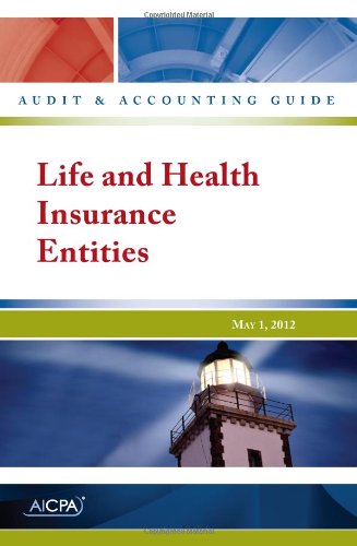 Life and Health Insurance Entities -- AICPA Audit and Accounting Guide (9781937351298) by Editors