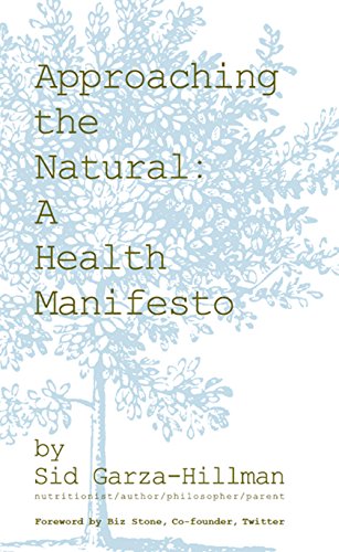 Stock image for Approaching the Natural: A Health Manifesto for sale by ThriftBooks-Dallas