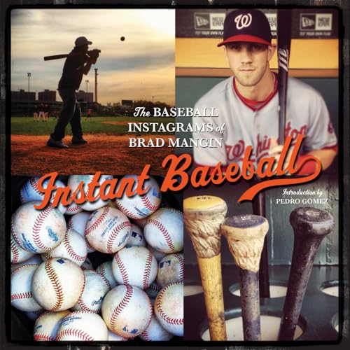 Beispielbild fr Instant Baseball: The Baseball Instagrams of Brad Mangin zum Verkauf von WorldofBooks